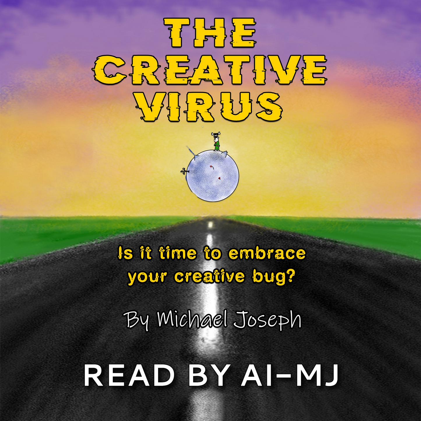 "The Creative Virus" by Michael Joseph read by AI_MJ